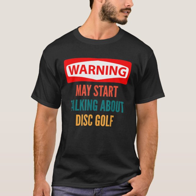 T-shirt Avertissement Peut Commencer À Parler De Disk Golf (Devant)