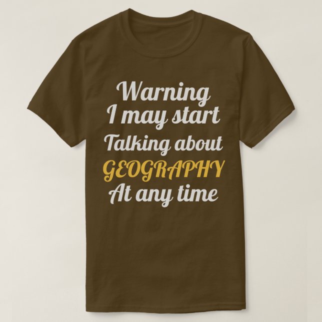 T-shirt Avertissement Peut Commencer À Parler De Géographi (Design devant)