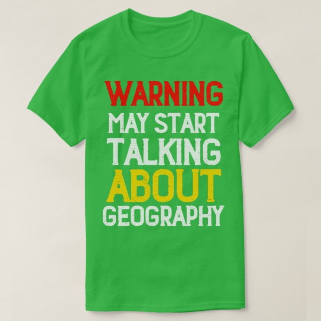 T-shirt Avertissement Peut Commencer À Parler De Géographi (Design devant)