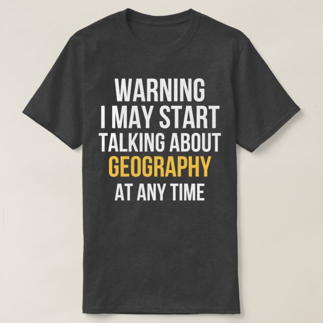 T-shirt Avertissement Peut Commencer À Parler De Géographi (Design devant)