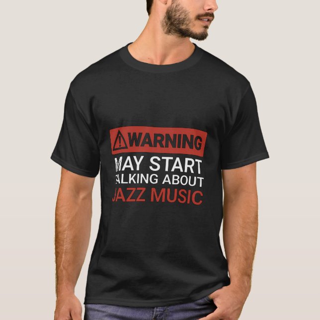 T-shirt Avertissement Peut Commencer À Parler De Jazz Musi (Devant)