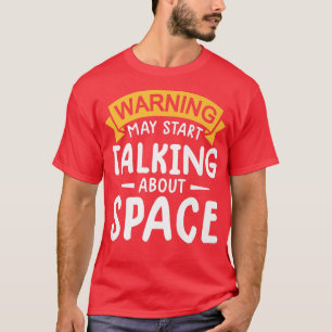 T-shirt avertissement peut commencer à parler de l'espace