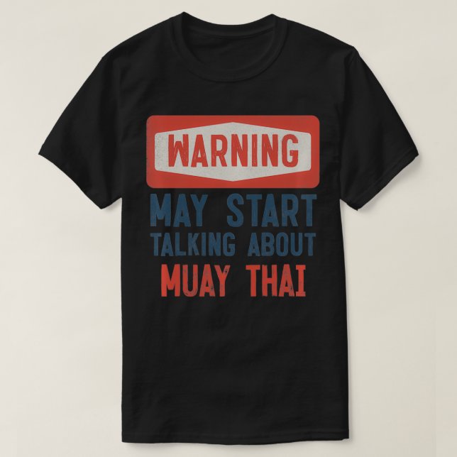 T-shirt Avertissement Peut Commencer À Parler De Muay Thai (Design devant)