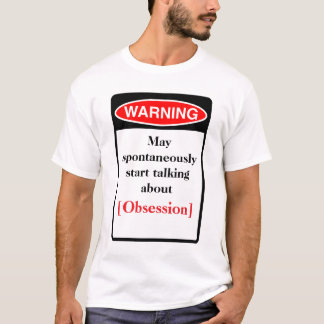 T-shirt Avertissement : Peut Commencer À Parler De [Obsess