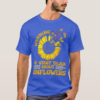 T-shirt Avertissement Peut Commencer À Parler De Sunflower