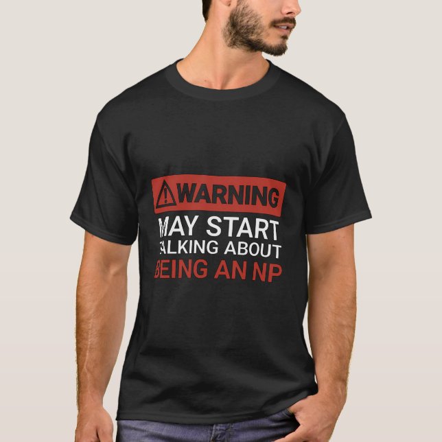 T-shirt Avertissement Peut Commencer À Parler D'Être Un Np (Devant)