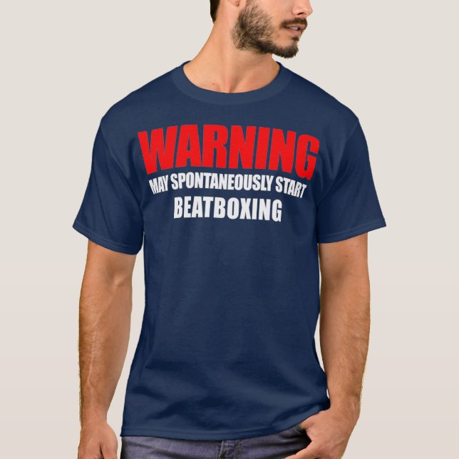 T-shirt AVERTISSEMENT Peut Commencer Spontanément Beatboxi (Devant)