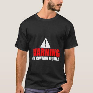 T-shirt Avertissement Peut Contenir Tequila