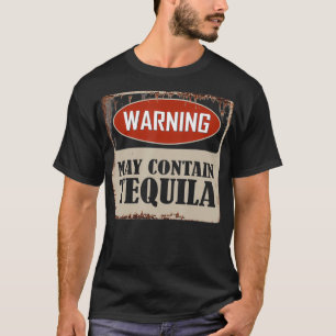 T-shirt Avertissement Peut Contenir Tequila Whiskey Drôle 