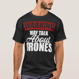 T-shirt Avertissement Peut Parler De Drones Drôle Drone Pi
