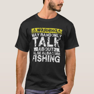 T-shirt Avertissement Peut Parler De Pêche Faux Albacore W