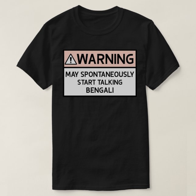 T-shirt Avertissement Peut Parler Spontanément Bengali (Design devant)
