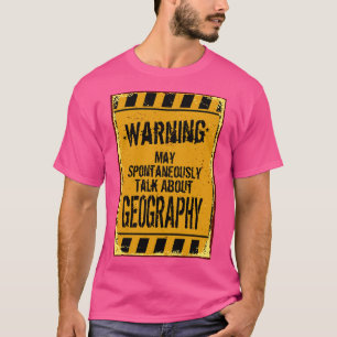 T-shirt Avertissement Peut Parler Spontanément De Géograph