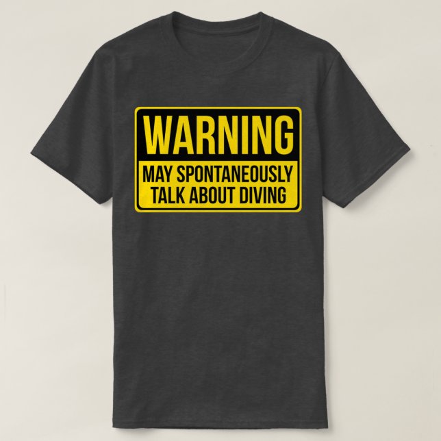 T-shirt Avertissement Peut Parler Spontanément De Plongée  (Design devant)