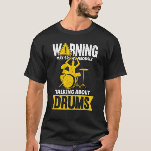 T-shirt Avertissement Peut Parler Spontanément De Tambours