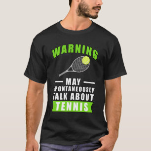 T-shirt Avertissement Peut Parler Spontanément De Tennis
