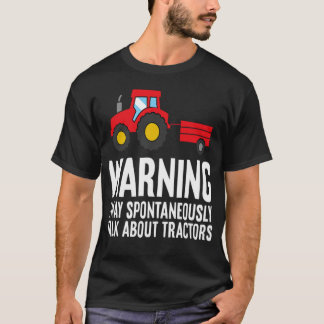 T-shirt Avertissement Peut Parler Spontanément De Tracteur