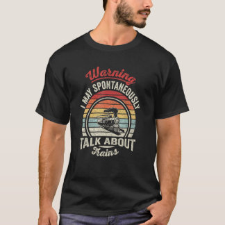 T-shirt Avertissement Peut Parler Spontanément De Trains R