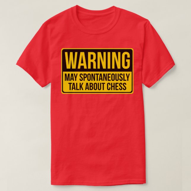 T-shirt Avertissement Peut Parler Spontanément Des Échecs (Design devant)