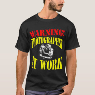 T-shirt AVERTISSEMENT ! Photographe au travail - chemises