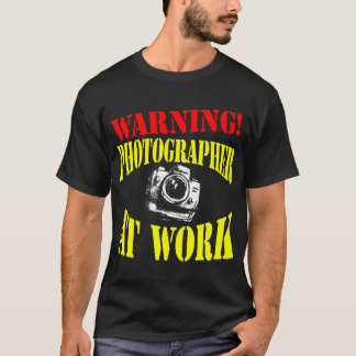 T-shirt AVERTISSEMENT ! Photographe au travail - chemises