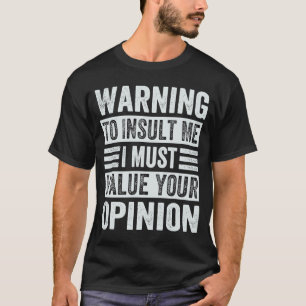 T-shirt Avertissement Pour M'Insulter Je Dois Valoriser Vo