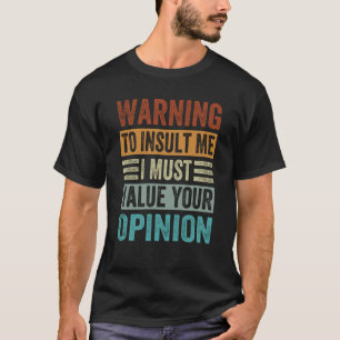 T-shirt Avertissement Pour M'Insulter Je Dois Valoriser Vo