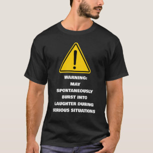 T-shirt Avertissement Se Rire Spontanément De Graves Situa