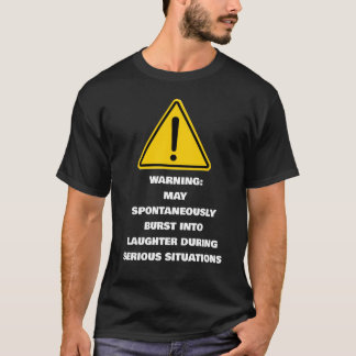 T-shirt Avertissement Se Rire Spontanément De Graves Situa