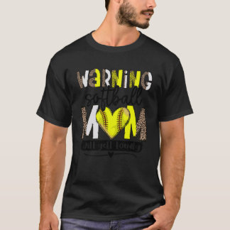 T-shirt Avertissement Softball Maman Va hurler fort Leopar