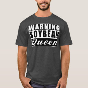 T-shirt Avertissement Soja Queen Farmer Soja amusant