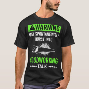 T-shirt Avertissement Vert Menuisier Travail du Bois