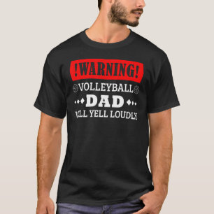 T-shirt Avertissement Volleyball papa criera bruyamment pè