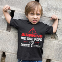 Avertissez Moi Et Papa Faites Des Choses idiotes F