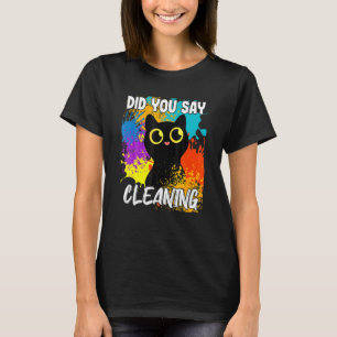 T-shirt Avez-Vous Dit Nettoyage Chat Noir