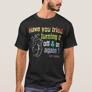 T-shirt Avez-Vous Essayé De L'Allumer Et De L'Éteindre À N
