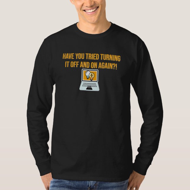 T-shirt Avez-Vous Essayé De L'Éteindre Et De Nouveau Calcu (Devant)