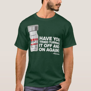 T-shirt Avez-Vous Essayé D'Éteindre À Nouveau Adenosine 12