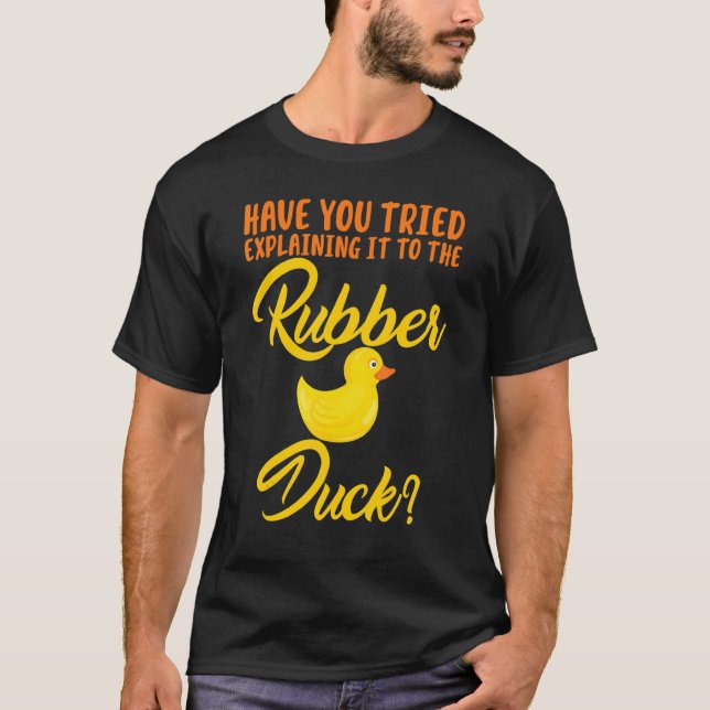 T-shirt Avez-Vous Essayé D'Expliquer Au Canard En Caoutcho (Devant)