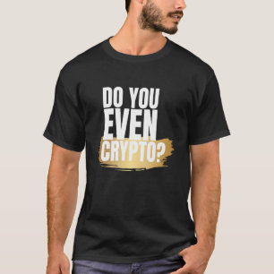 T-shirt Avez-vous même Crypto