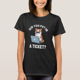 T-shirt Avez-vous mis un ticket chat, humour support infor