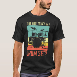 T-shirt Avez-Vous Touché Mon Drum Set Drumming Rock Pour U