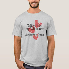 T-shirt Avez-vous une Saint-Valentin ? Demander à un ami"
