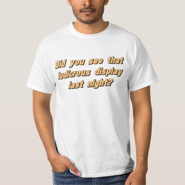 T-shirt Avez-vous vu cela affichage risible la nuit (Devant)