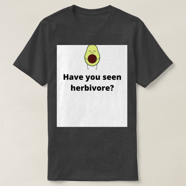 T-shirt Avez-vous vu herbivore ? (Design devant)