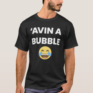 T-shirt Avin a Bubble Laughing Face Anglais Cockney Rhymin
