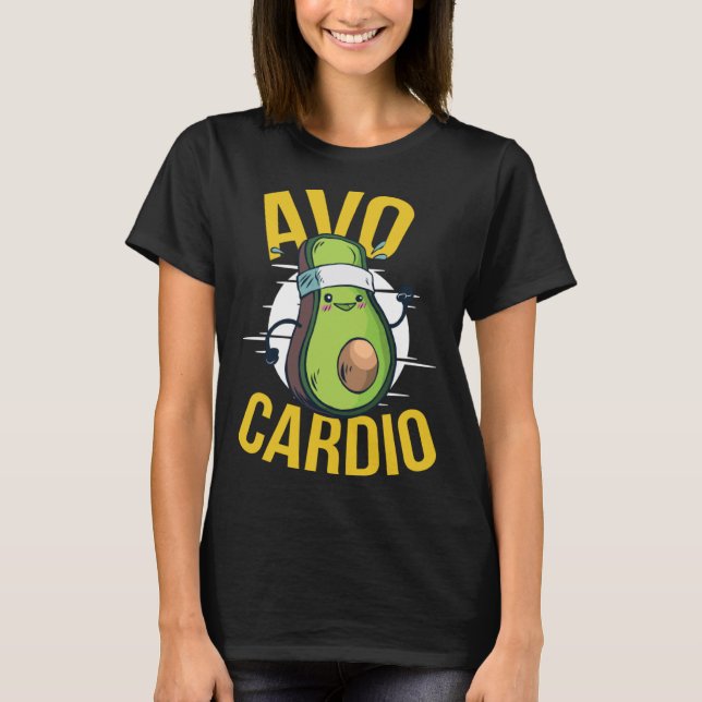 T-shirt Avo cardio Vegan Workout Gym Exercise Avocado Pun (Devant)