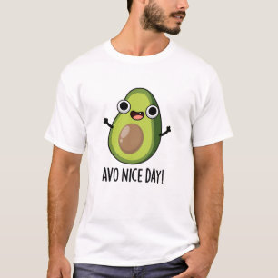 T-shirt Avo Nice Day amusant Avocado Pun