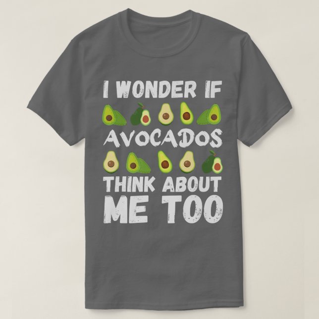 T-shirt Avocado, je me demande si les avocats pensent à mo (Design devant)