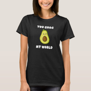 T-shirt Avocado You Guac My World Cute Pun Guacamole